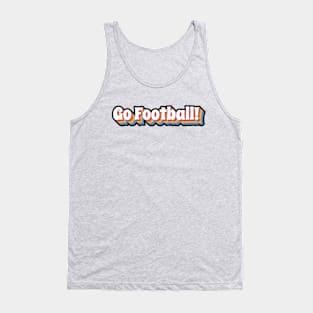 Go Football! Tank Top